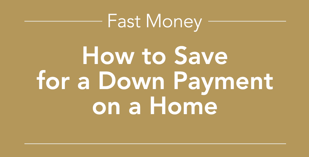 how to save for a down payment on a home